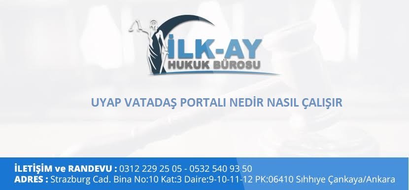 Uyap Dosya Sorgulama Nasil Yapilir Ilkay Hukuk Burosu Bosanma Tazminat Avukatlari Ankara