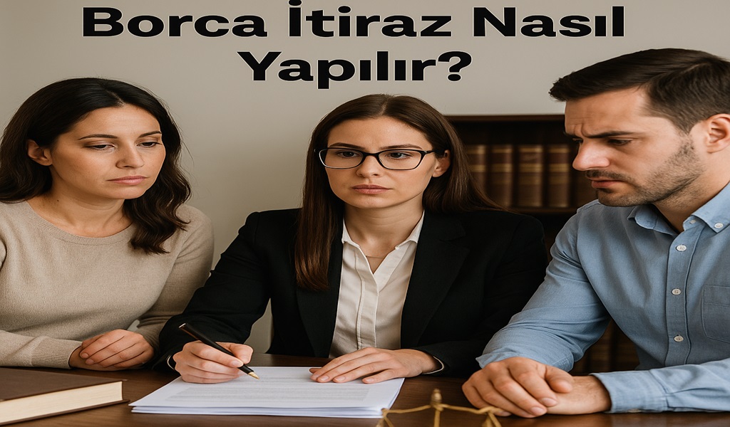 Borca İtiraz Nasıl Yapılır?
