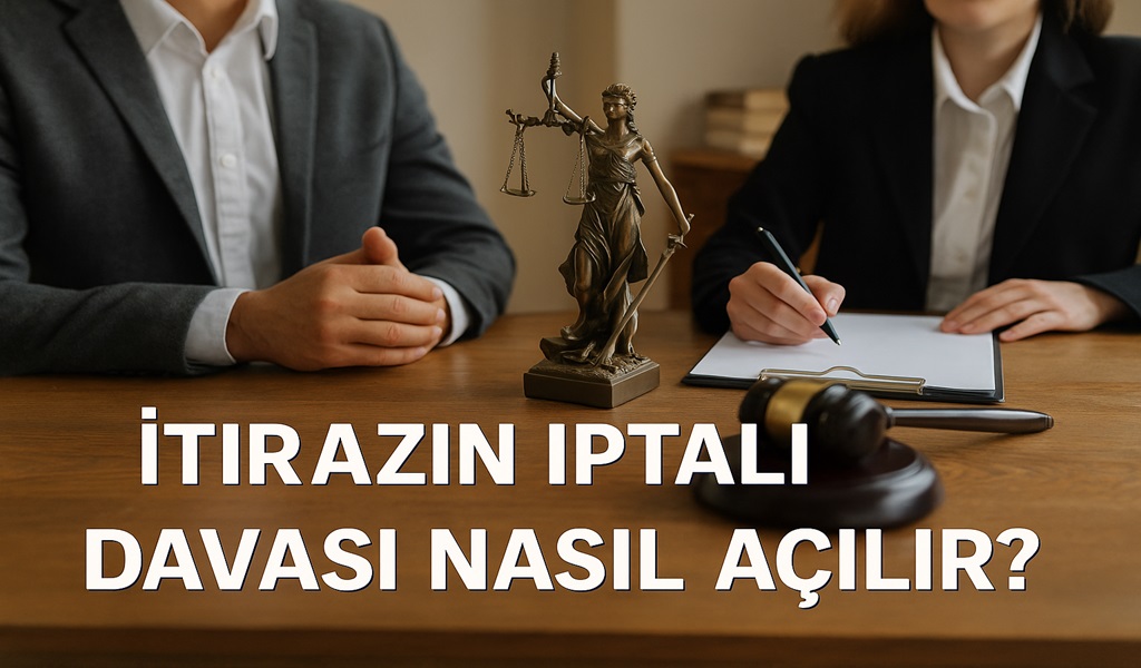 İtirazın İptali Davası Nasıl Açılır?