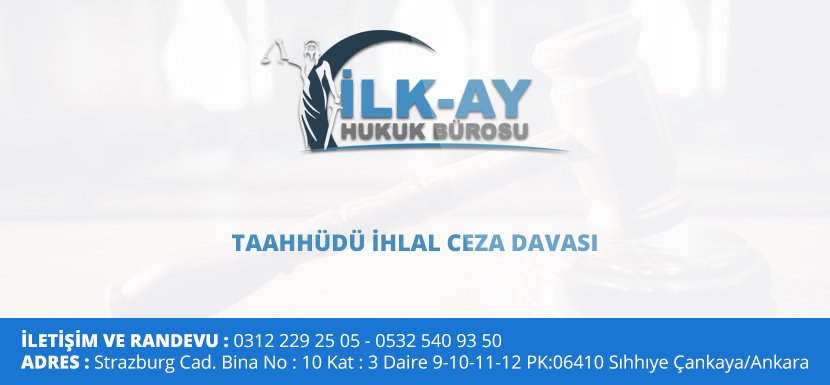 taahhüdü ihlal ceza davası