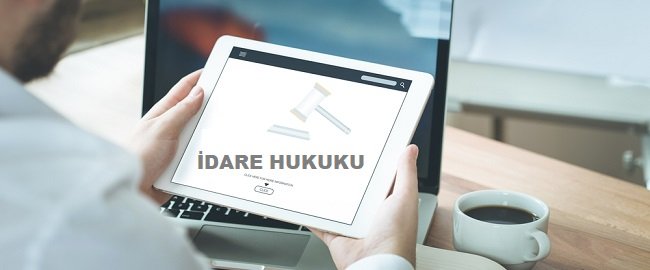 idare hukuku ve idari davalar
