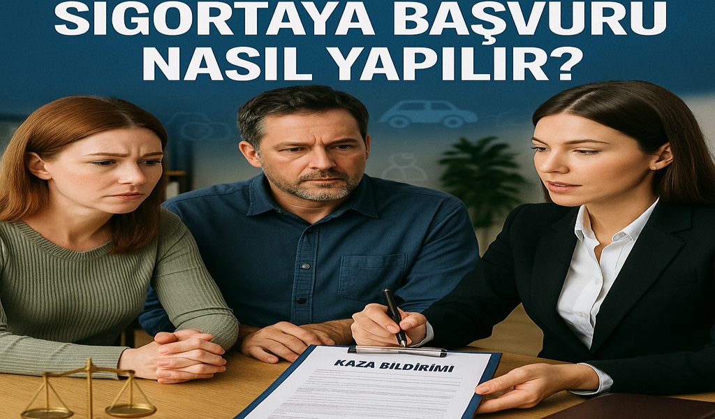 Trafik Kazasında Sigortaya Başvuru Nasıl Yapılır? 2026