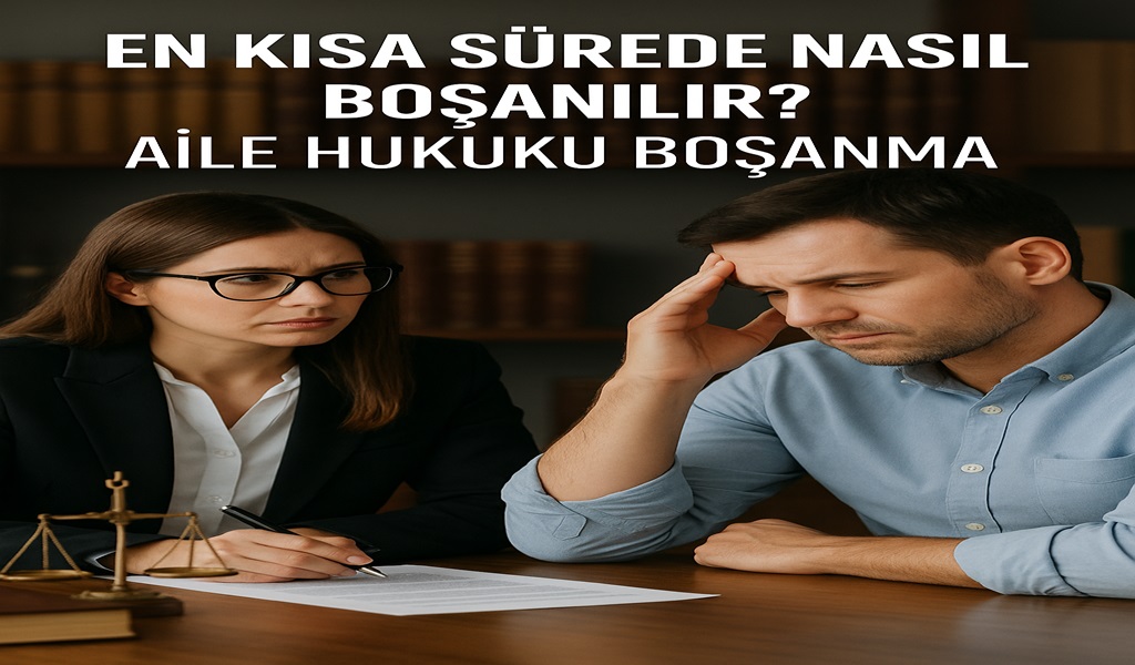 En Kısa Boşanma Nasıl Olur 2026?