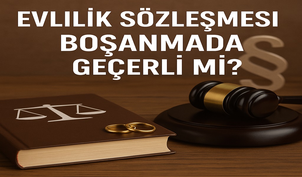 Evlilik Sözleşmesi Boşanmada Geçerli mi?