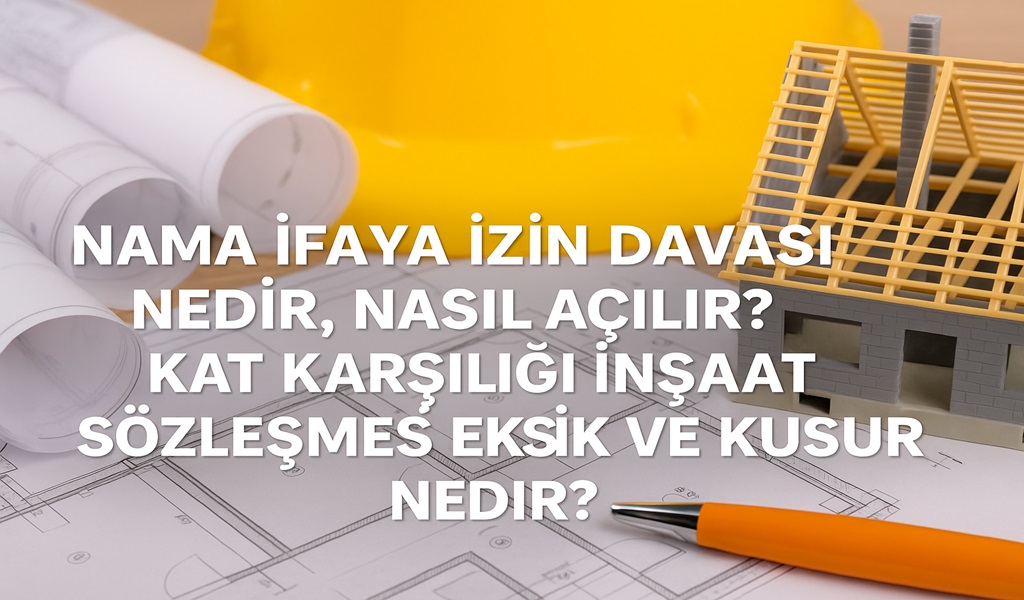Nama İfaya İzin Davası Nedir, Nasıl Açılır?