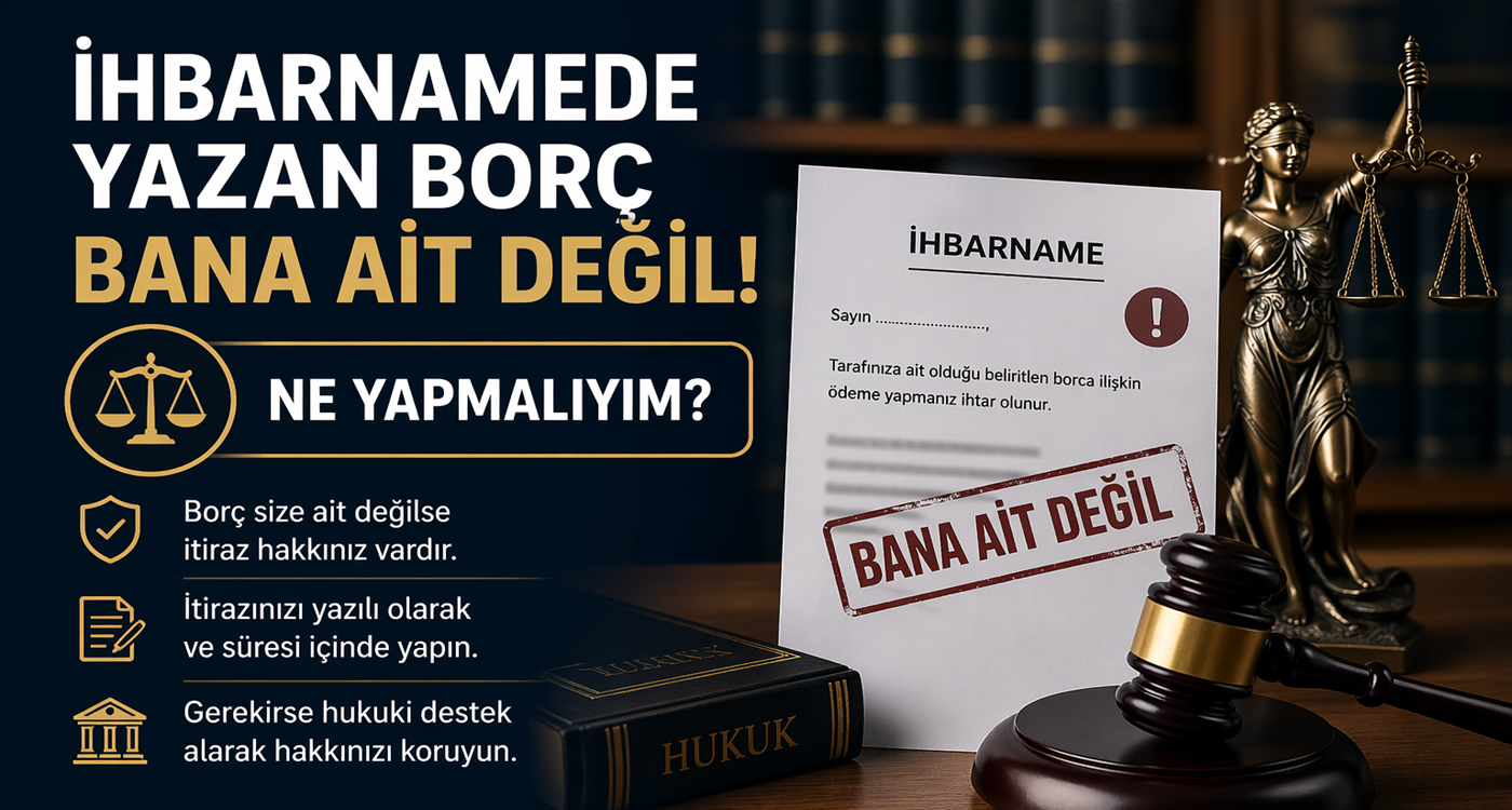 Haciz ihbarnamesi geldi ama borç bana ait değilse ne olur?