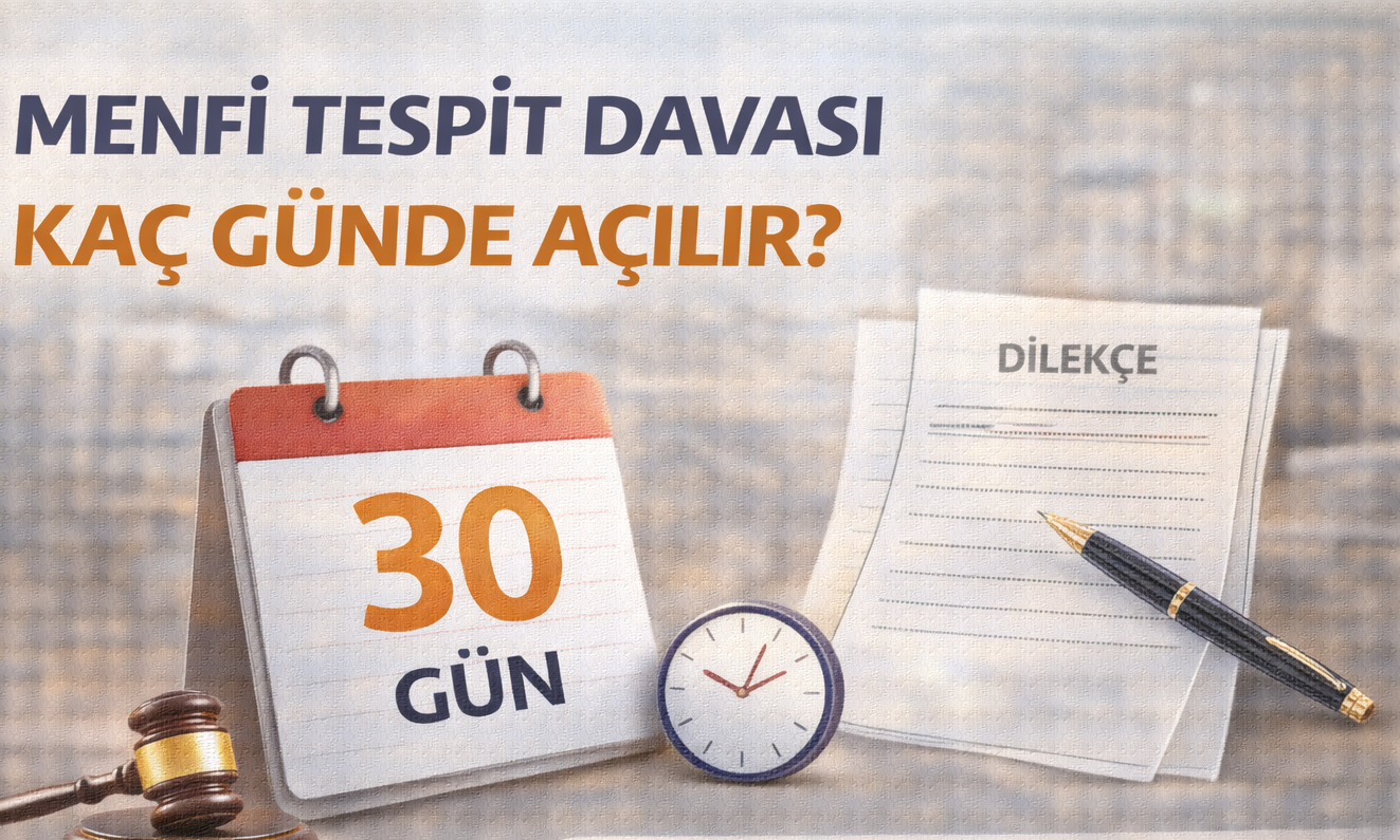 Menfi tespit davası kaç günde açılır?